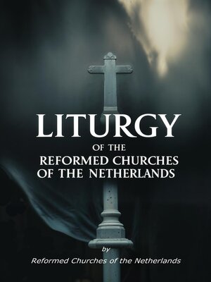 cover image of Liturgy of the Reformed Churches of the Netherlands